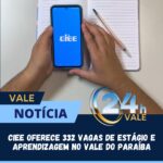 CIEE oferece 332 vagas de estágio e aprendizagem no Vale do Paraíba